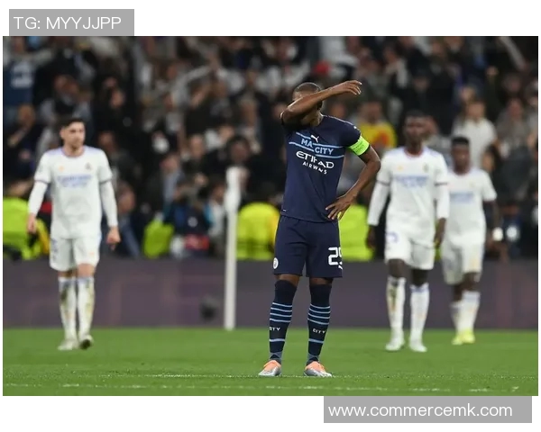 皇马惨遭曼城逆转遭淘汰，欧冠梦碎在伯纳乌球场